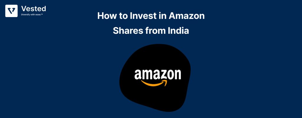 How to Invest in Amazon Stock from India: A Complete Guide