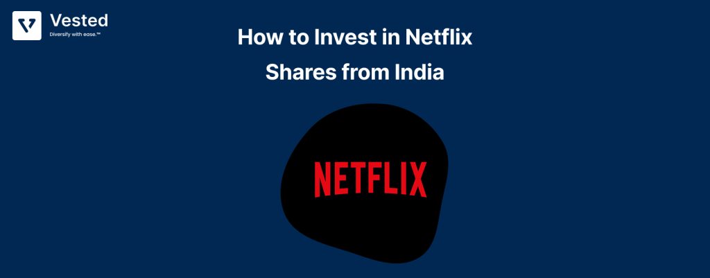 How to Invest in Netflix Stock from India: A Complete Guide