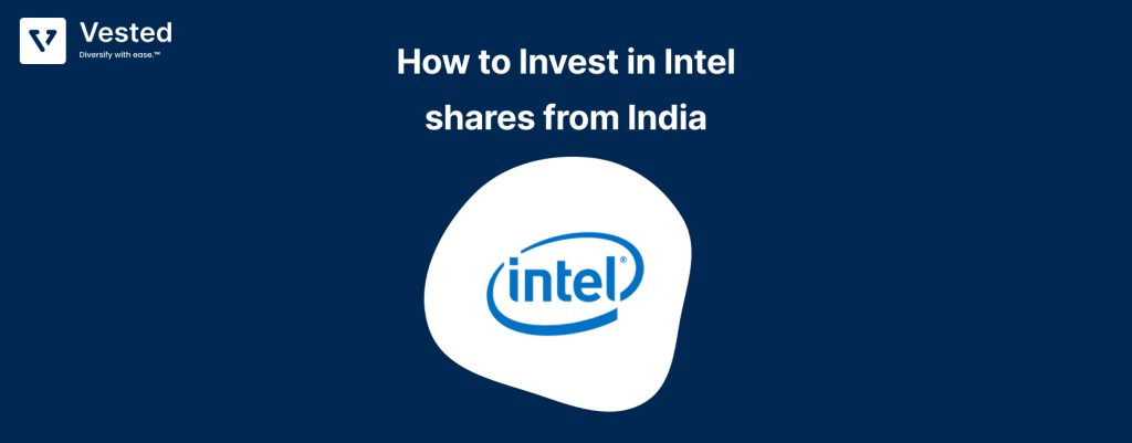 How to Invest in Intel Corp Stock from India: A Complete Guide