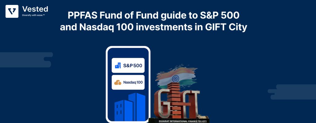 PPFAS Is Taking Indian Investors to GIFT City: A Guide to S&P 500 & Nasdaq 100 Fund of Fund (FOF)