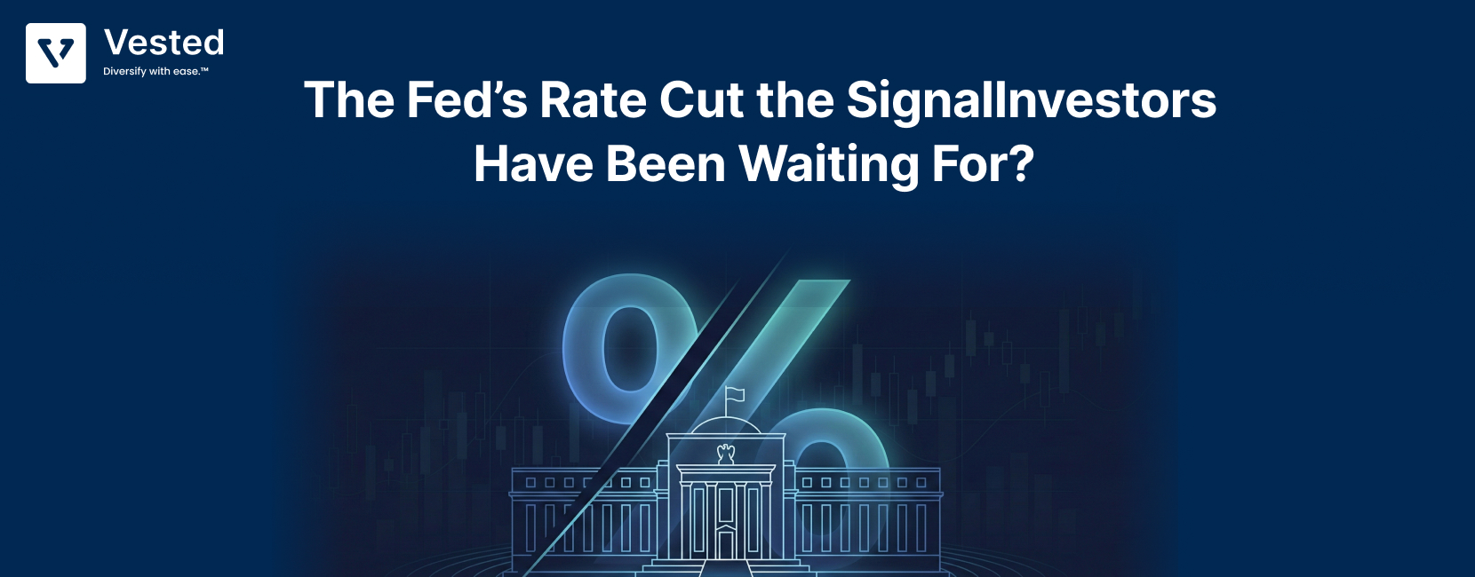 The Fed’s Rate Cut the SignalInvestors Have Been Waiting For