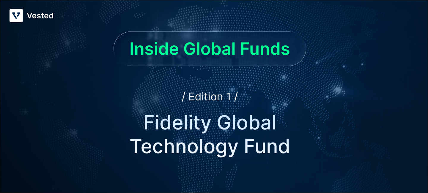 Inside Global Funds – Edition 1: Fidelity Global Technology Fund