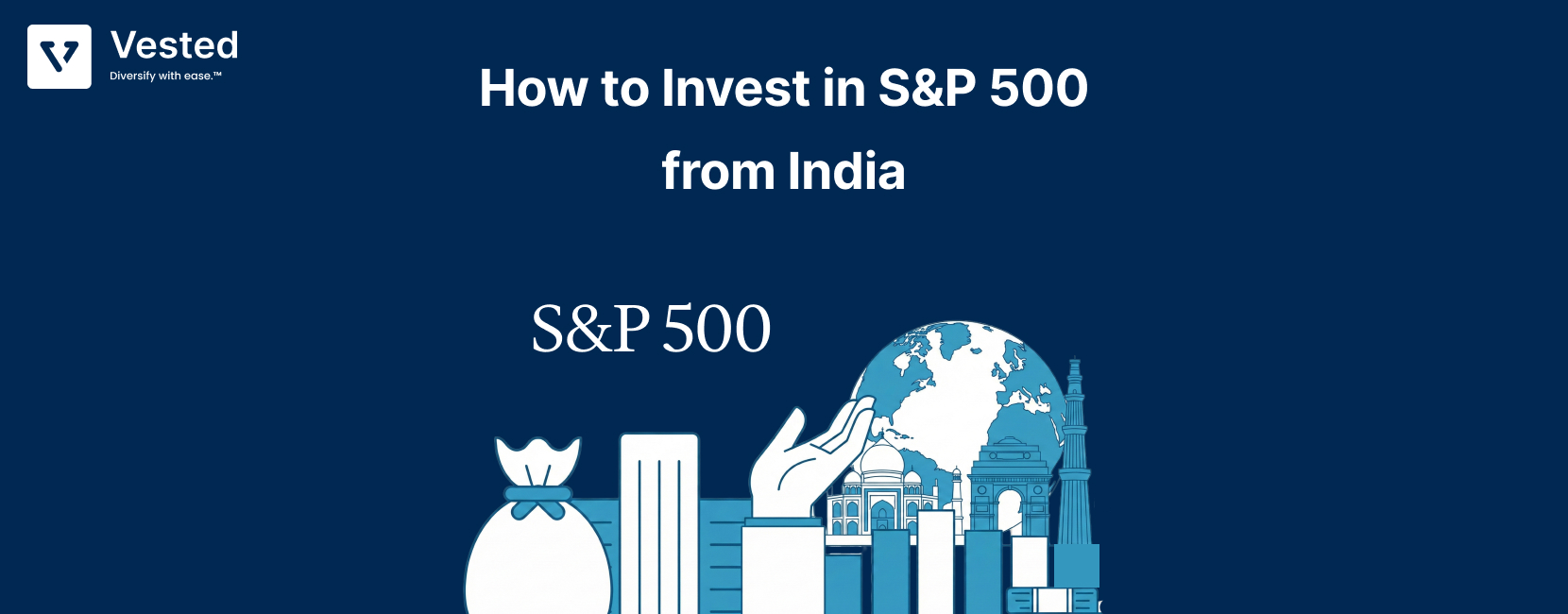 How to Invest in S&P 500: A Complete Guide for Indian Investors