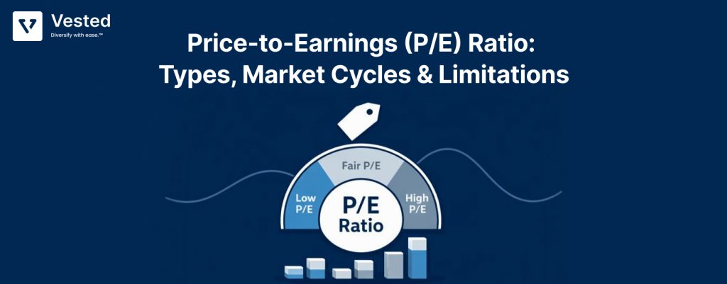 Price-to-Earnings (P/E) Ratio: Types, Market Cycles & Limitations