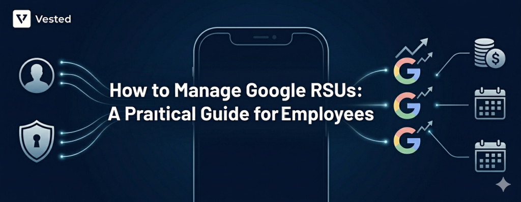 How to Manage Google RSUs: A Practical Guide for Employees