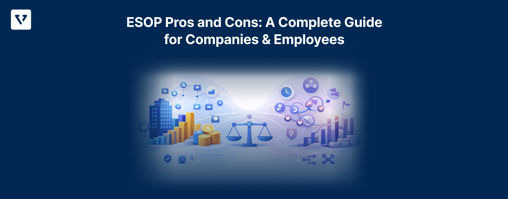 ESOP Pros and Cons: A Complete Guide for Companies & Employees