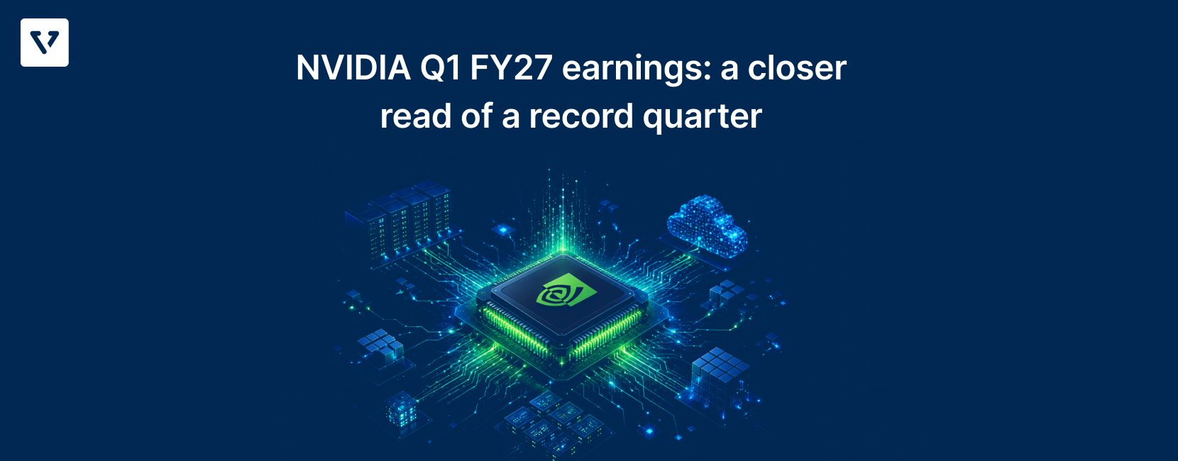 NVIDIA Q1 FY27 earnings_ a closer read of a record quarter